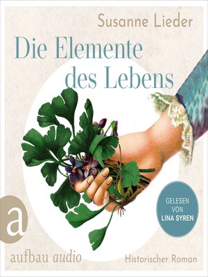 cover image of Die Elemente des Lebens--Mélanie lebt für die Heilkunst, in Samuel Hahnemann findet sie die Liebe (Ungekürzt)